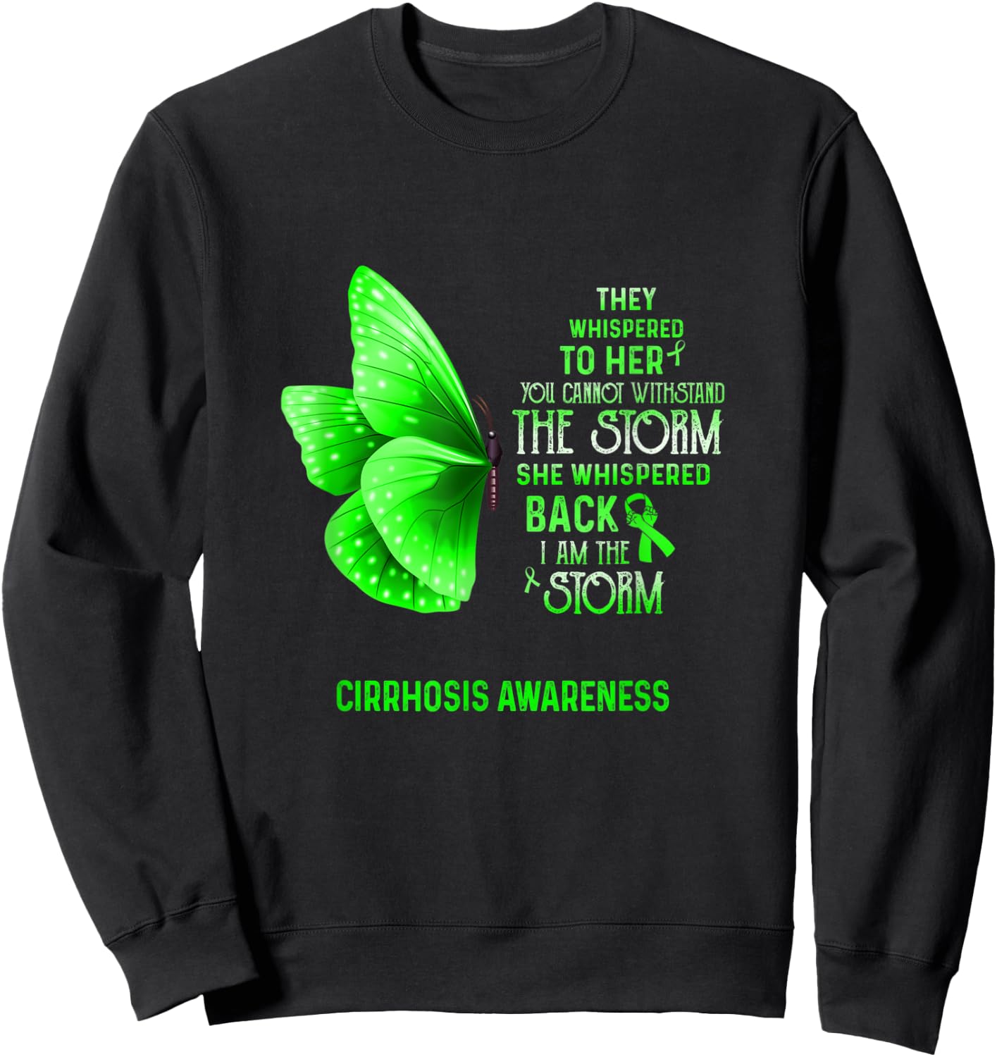I Am The Storm Cirrhosis Awareness Butterfly Sweatshirt - Sweatshirt | Black