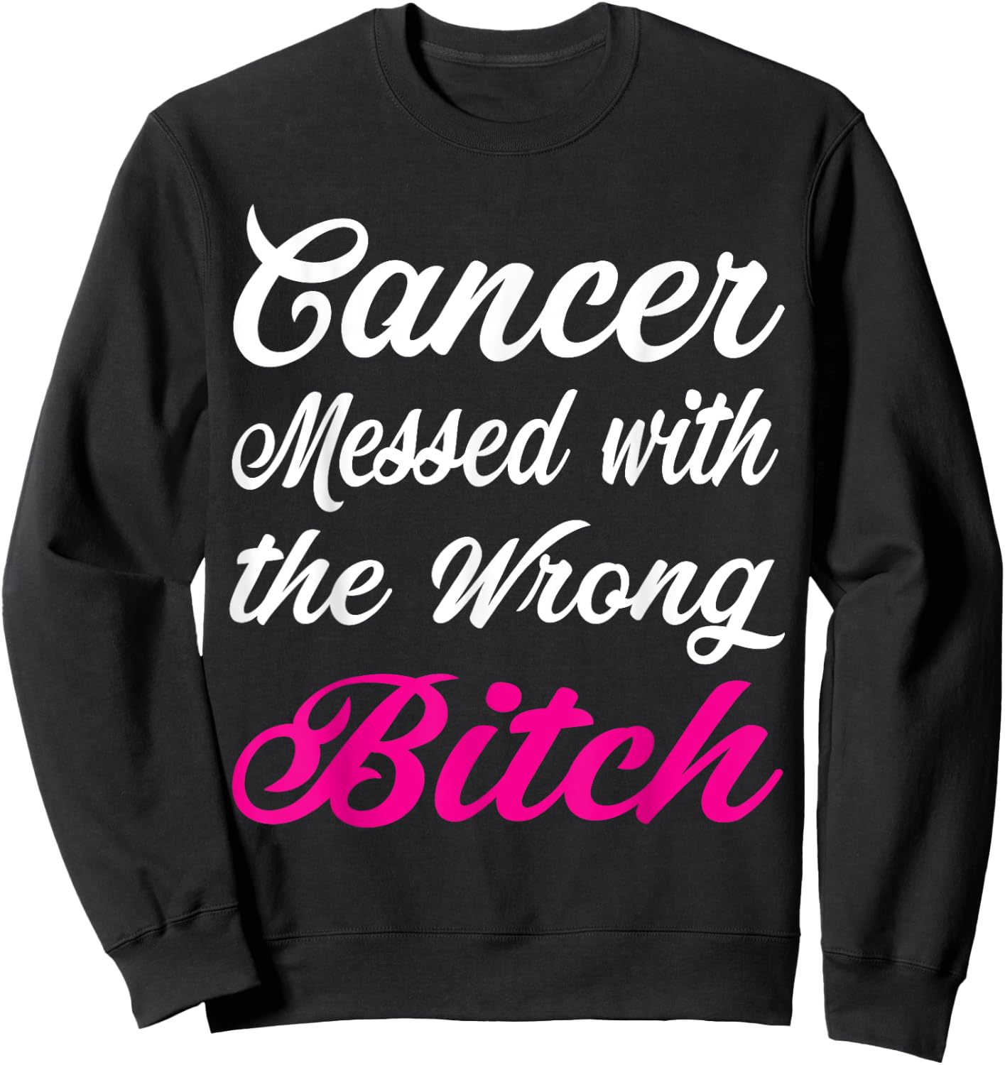 Cancer Messed with the wrong Breast cancer awareness Sweatshirt - Sweatshirt | Black