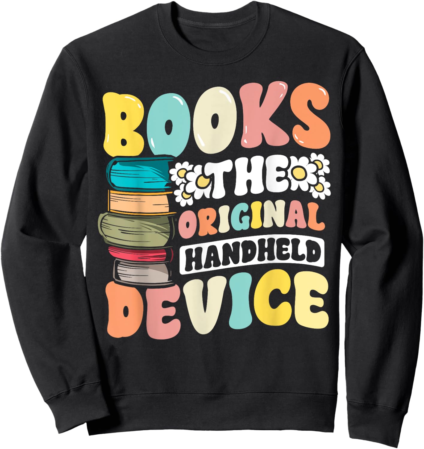 Books the Original Handheld Device Book Lover Funny Reading Sweatshirt - Sweatshirt | Black