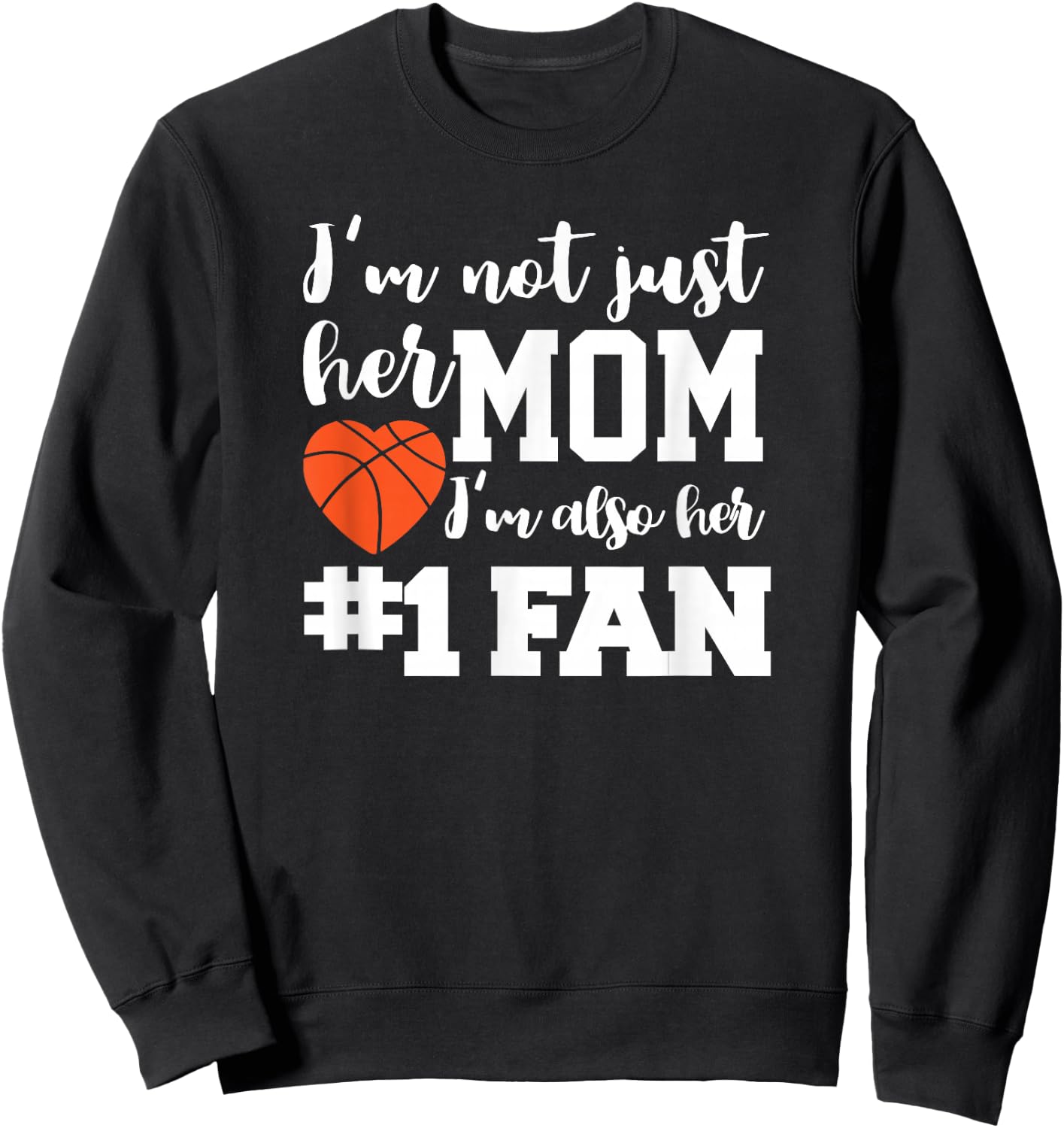 Basketball Mom Number One Fan Basketball Mothers JT Sweatshirt - Sweatshirt | Black