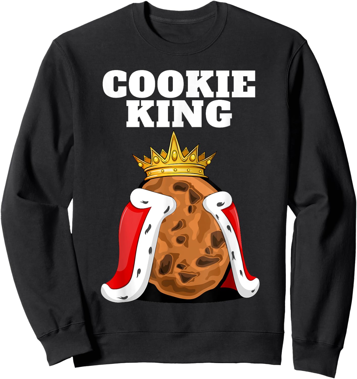 Cookie King | Cookie Lover Shirt | Biscuits Cute Cookie Sweatshirt - Sweatshirt | Black