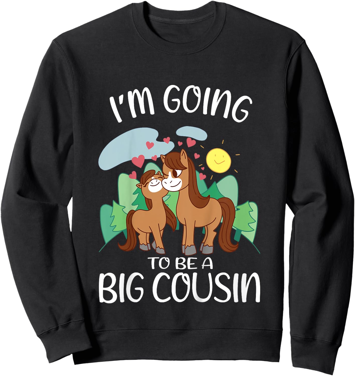 Kids Promoted to Big Cousin Horses Become Big Cousin Sweatshirt - Sweatshirt | Black