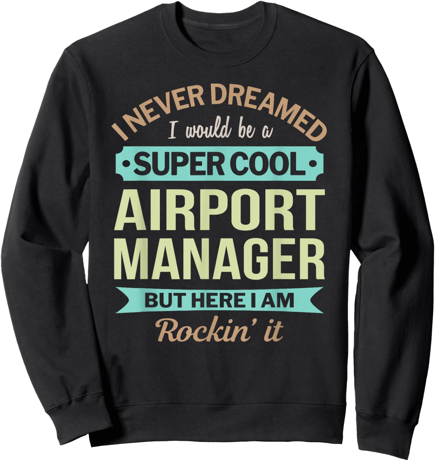 Airport Manager Gift Funny Appreciation Sweatshirt - Sweatshirt | Black