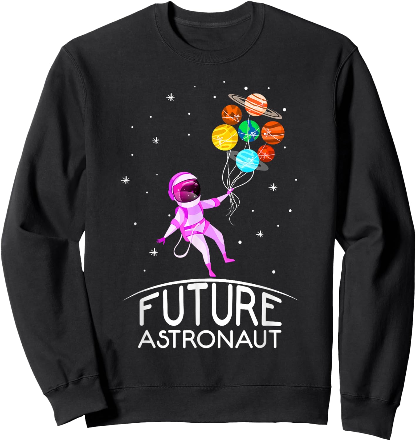 Future Astronaut With Planets Funny Quote For Girl Sweatshirt - Sweatshirt | Black