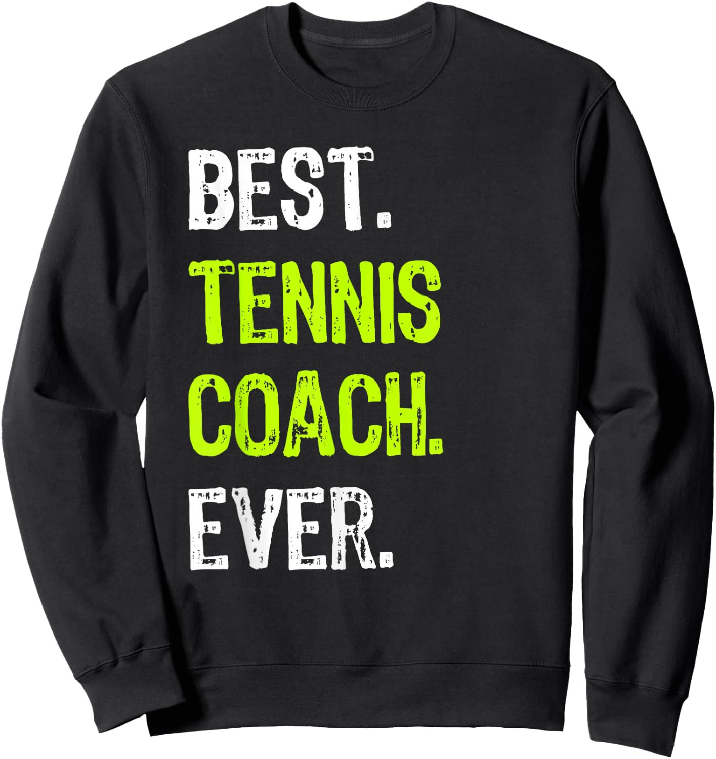 Best TENNIS COACH ever Sweatshirt - Sweatshirt | Black