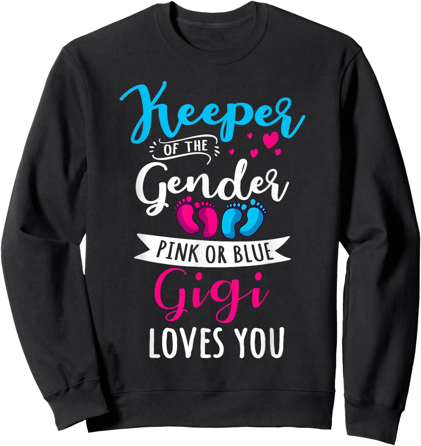 Keeper Of The Gender Gigi Loves You Baby Shower Family Sweatshirt - Sweatshirt | Black