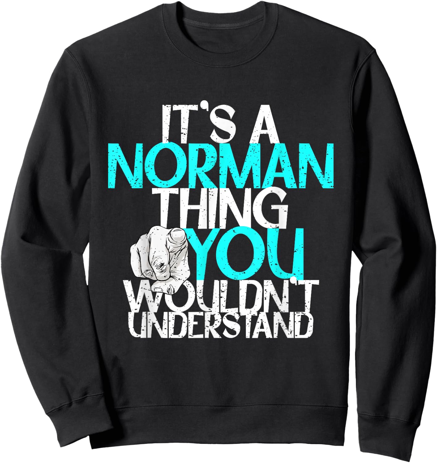 It's A Norman Thing You Wouldn't Understand Sweatshirt - Sweatshirt | Black