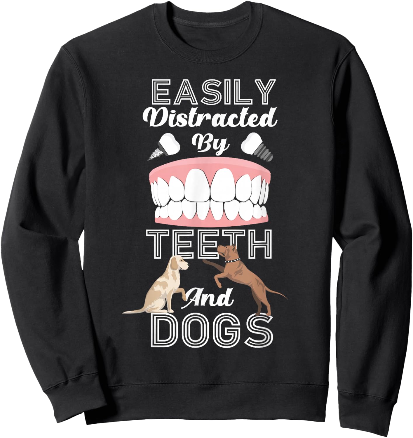 Dentist Dental Assistant Hygienist Dog Tooth Sweatshirt - Sweatshirt | Black