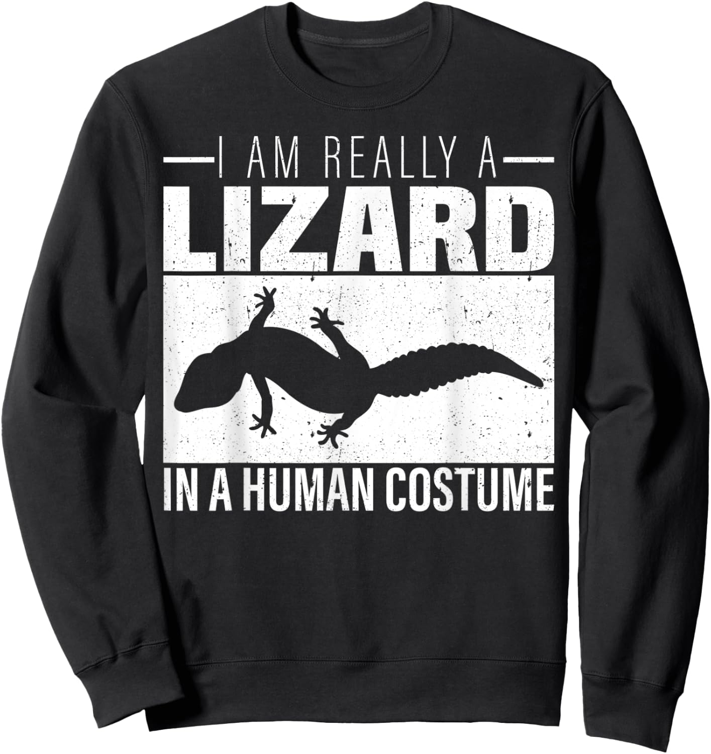 I am Really a Lizard in a Human Costume Halloween Sweatshirt - Sweatshirt | Black