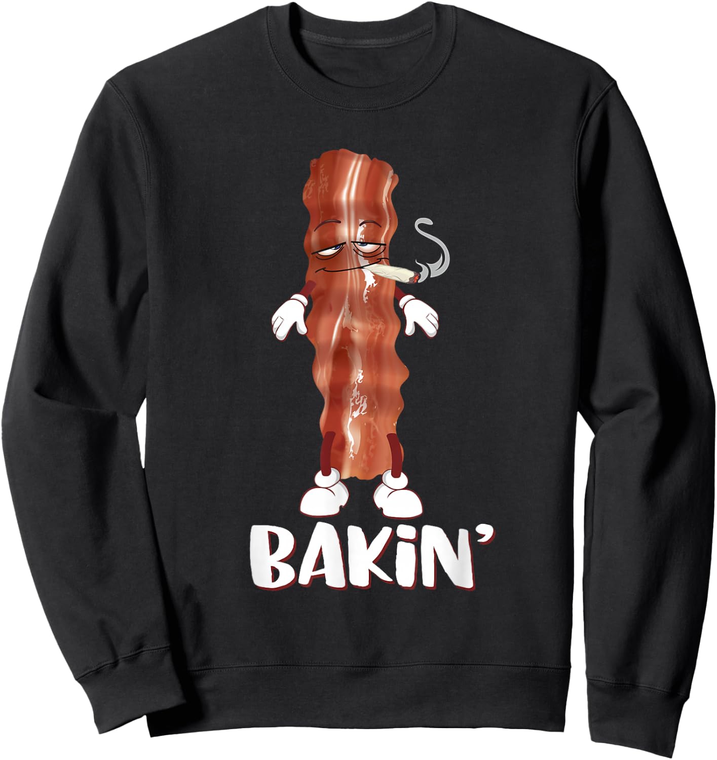 Bakin' Bacon Funny 420 Marijuana Smoke Weed Pot T Shirt Sweatshirt - Sweatshirt | Black