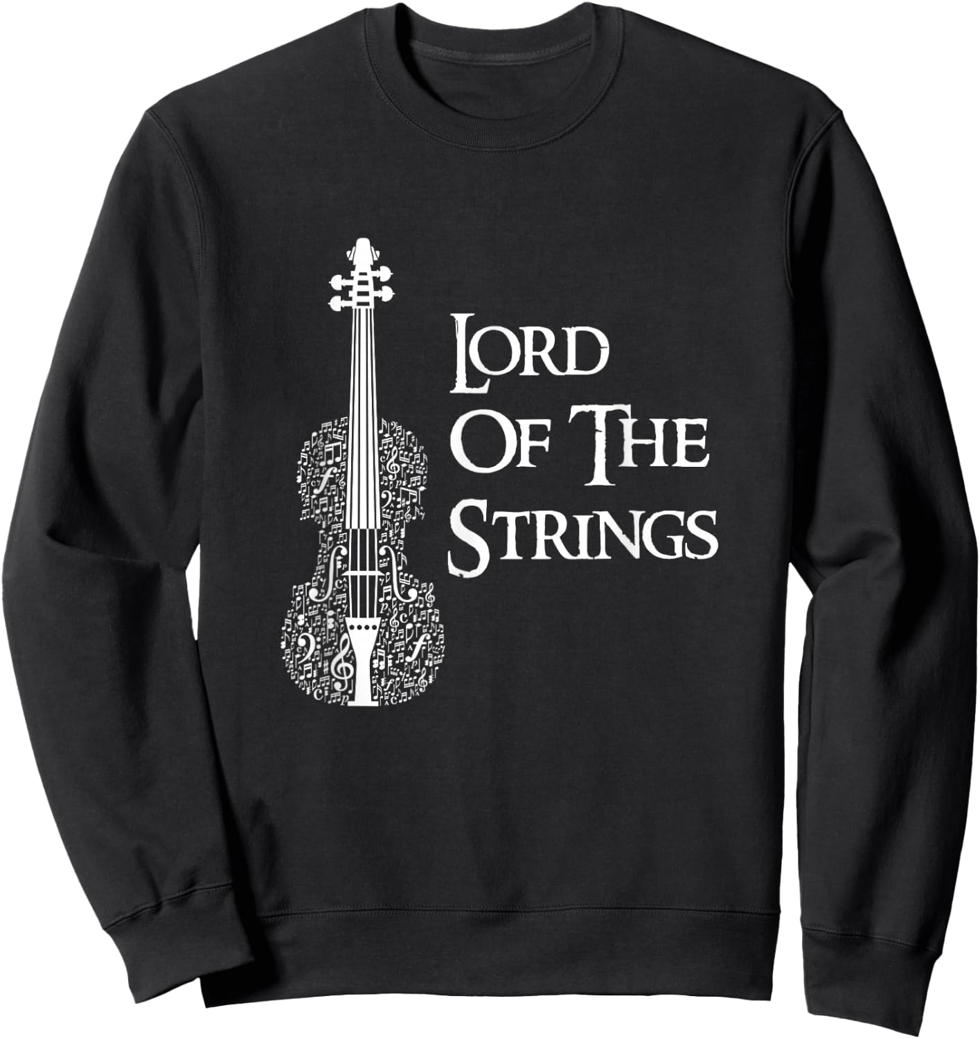Lord Of the Strings Violin,Guitar, String Player Gift Sweatshirt - Sweatshirt | Black