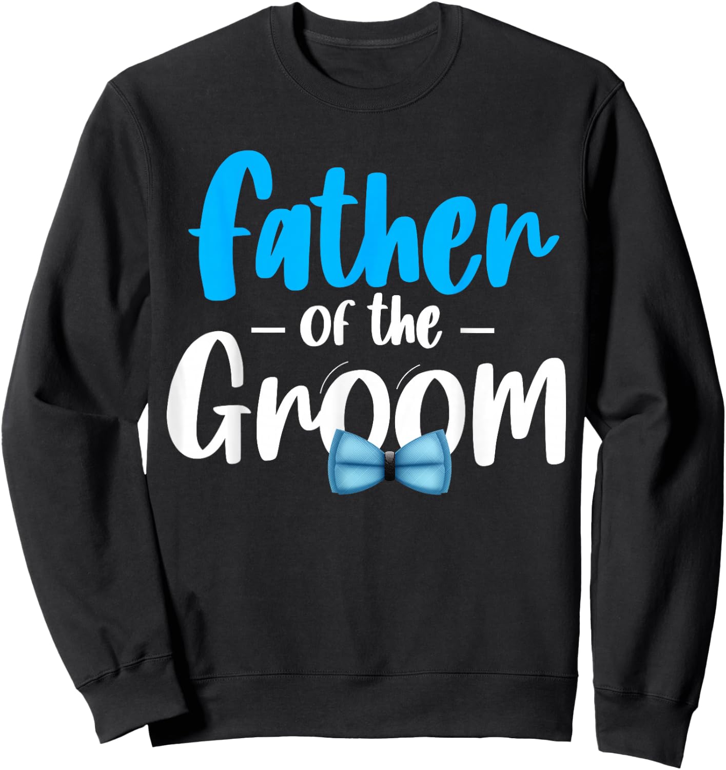 Father Of The Groom Wedding Party Grooms Dad Bride Bridal Sweatshirt - Sweatshirt | Black