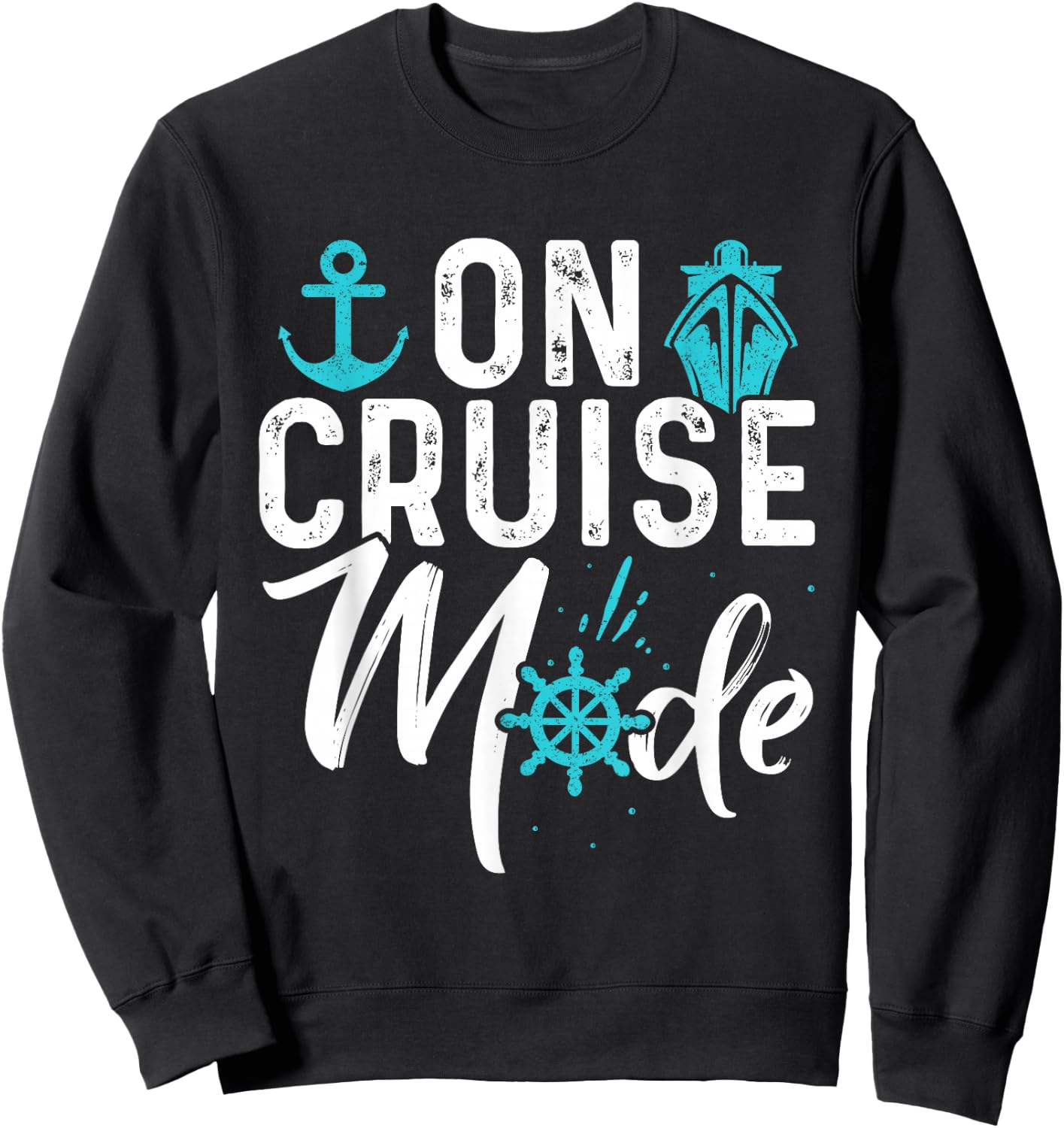 On Cruise Mode Shirt Cruise Ship Shirts For Cruise Lovers Sweatshirt - Sweatshirt | Black