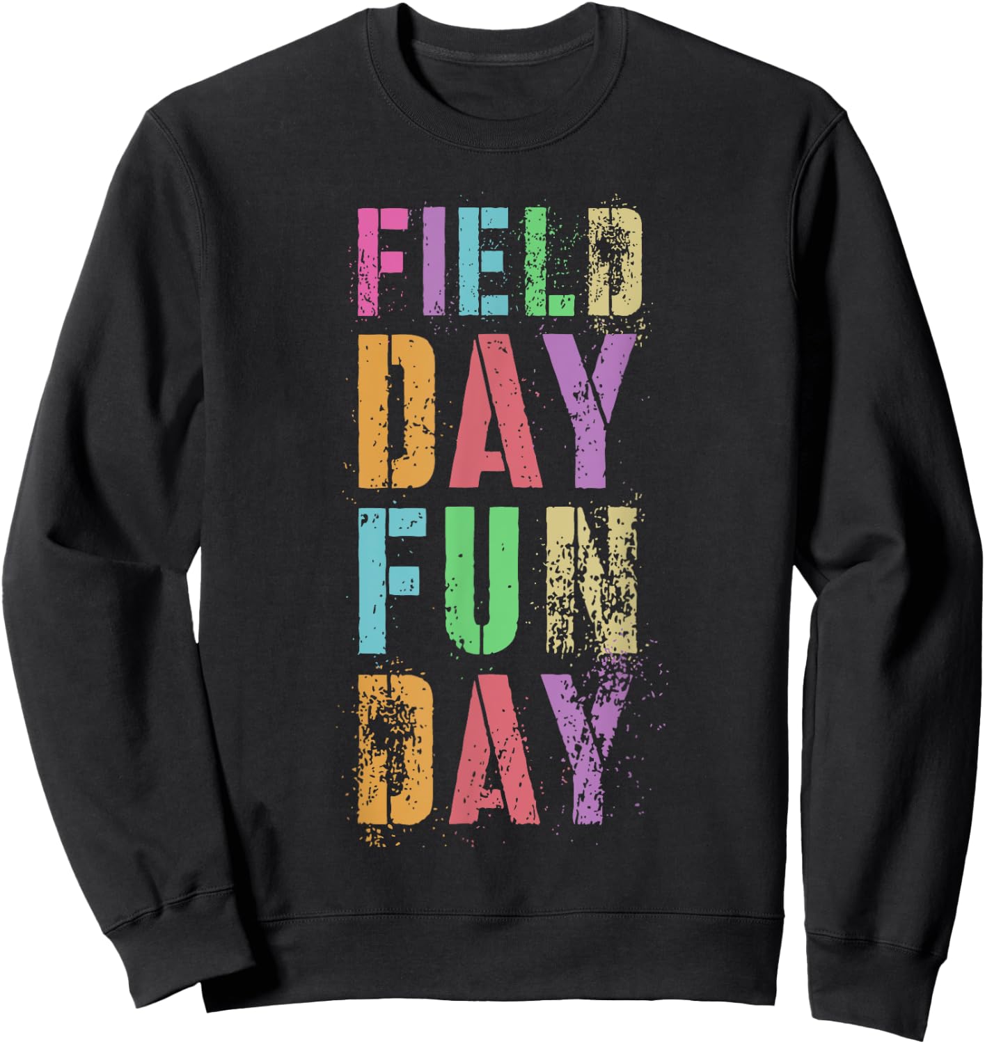 School FIELD DAY Is FUN DAY! Teacher I'm Just Here Spirit Sweatshirt - Sweatshirt | Black