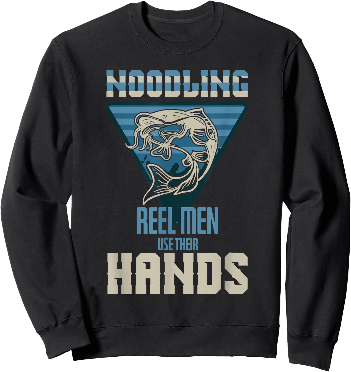 Funny Noodling Hands Noodle Fishing Fishermen Sweatshirt - Sweatshirt | Black