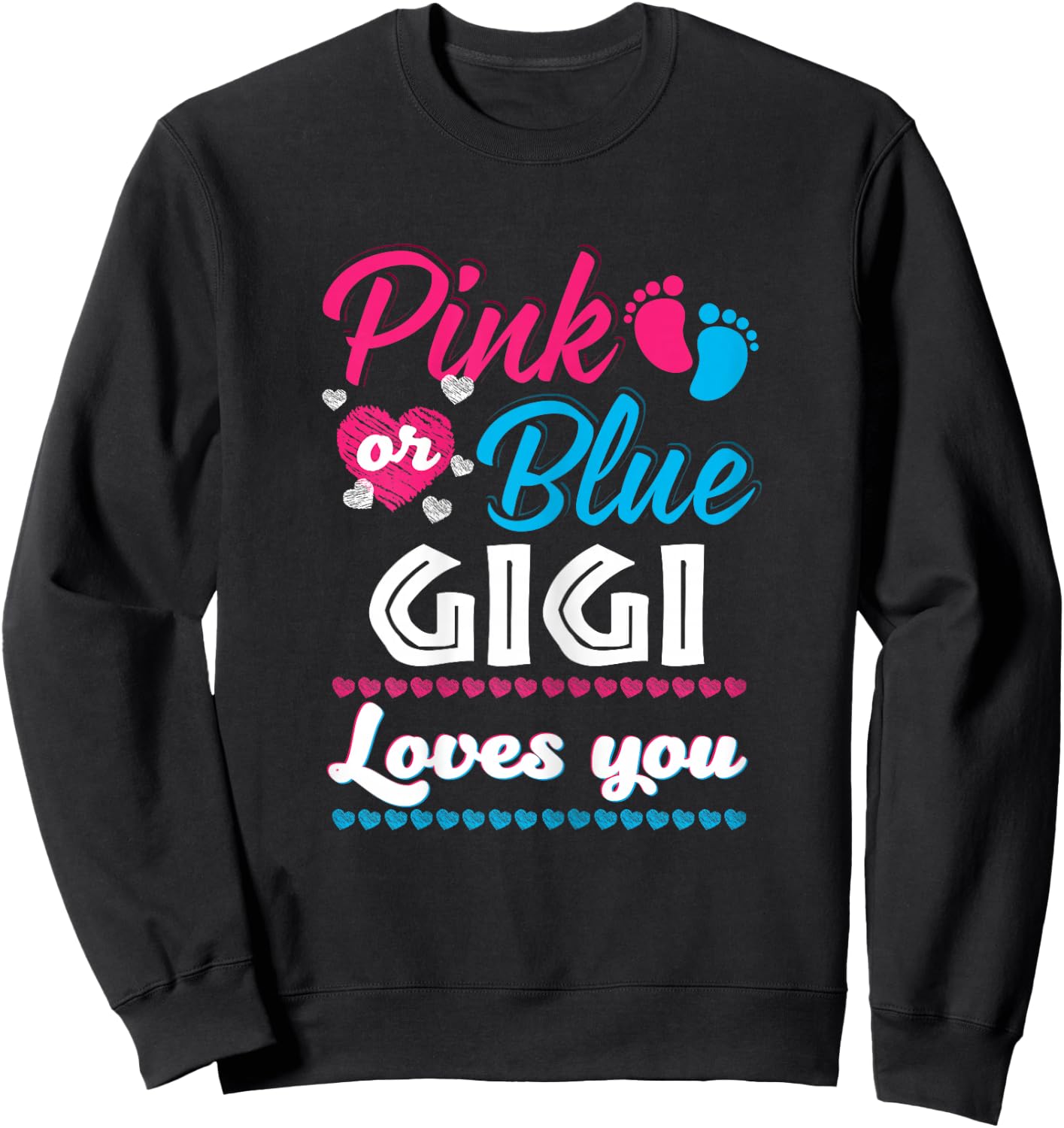 Pink Or Blue Gigi Loves You Gender Reveal Baby Shower Sweatshirt - Sweatshirt | Black