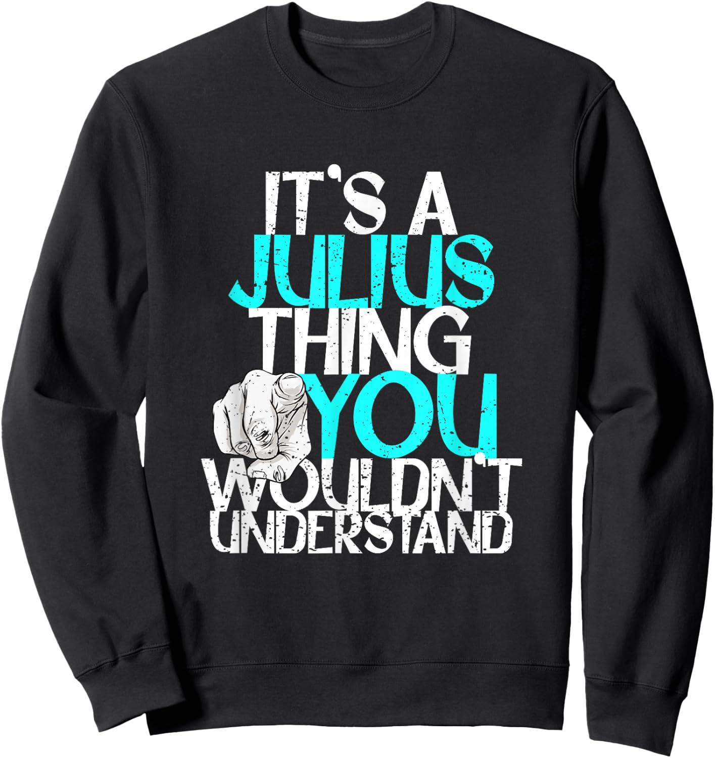 It's A Julius Thing You Wouldn't Understand Sweatshirt - Sweatshirt | Black
