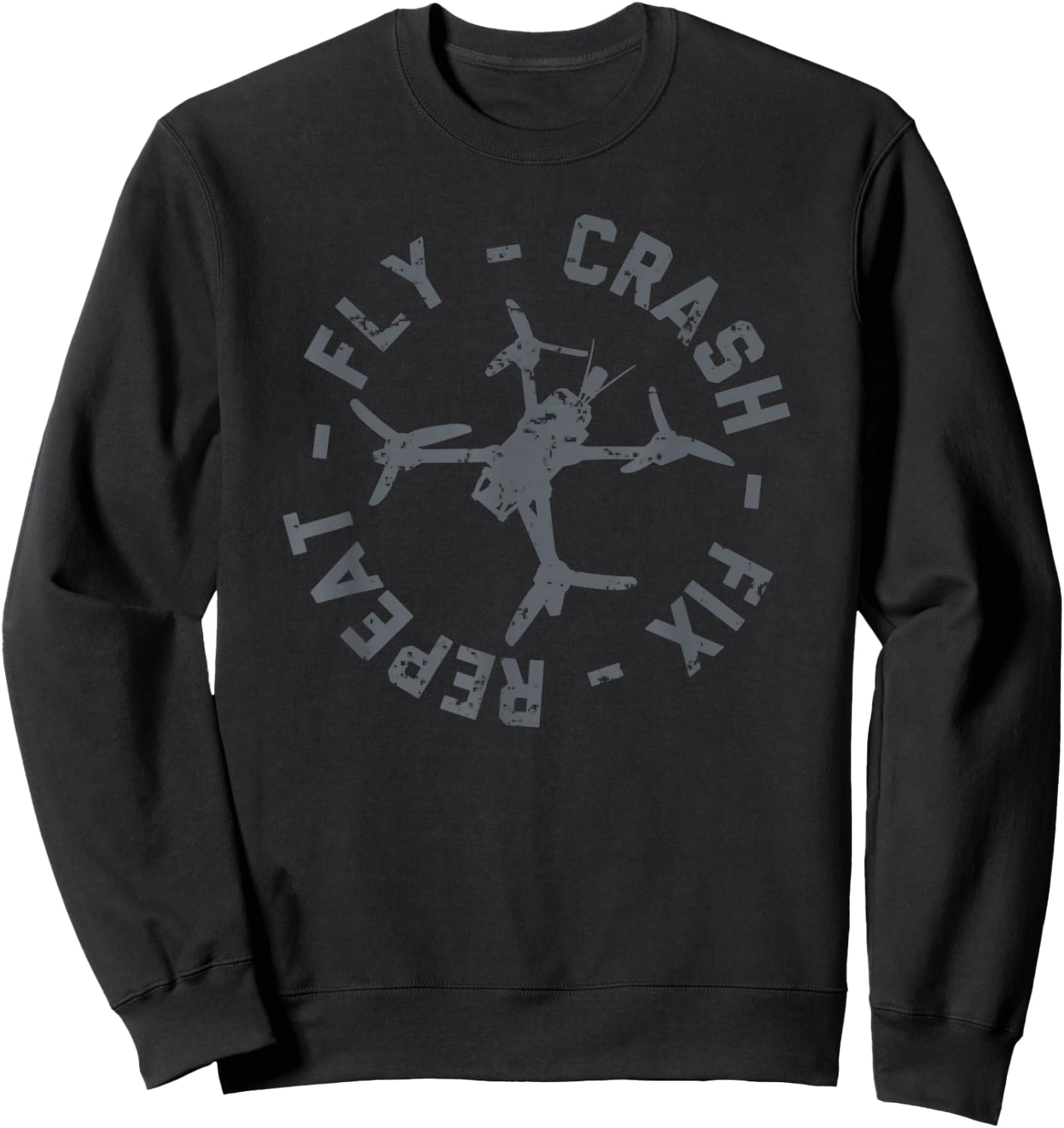 Fly Crash Fix Repeat - Funny FPV Drone Pilot Racing Quad Sweatshirt - Sweatshirt | Black