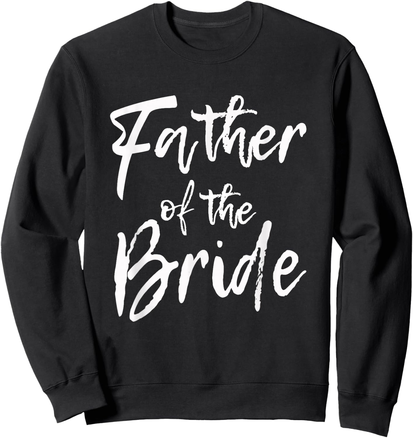 Matching Bridal Party for Family Father of The Bride Sweatshirt - Sweatshirt | Black