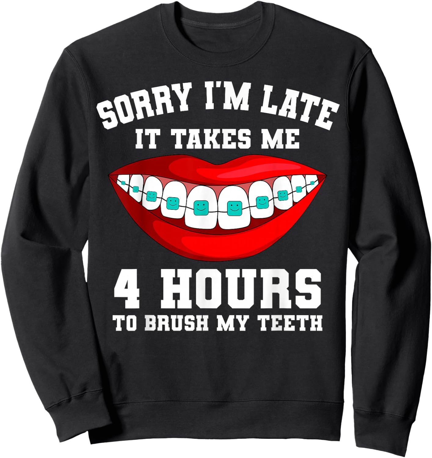 Orthodontist Dental Dentist Braces Mode On Sweatshirt - Sweatshirt | Black