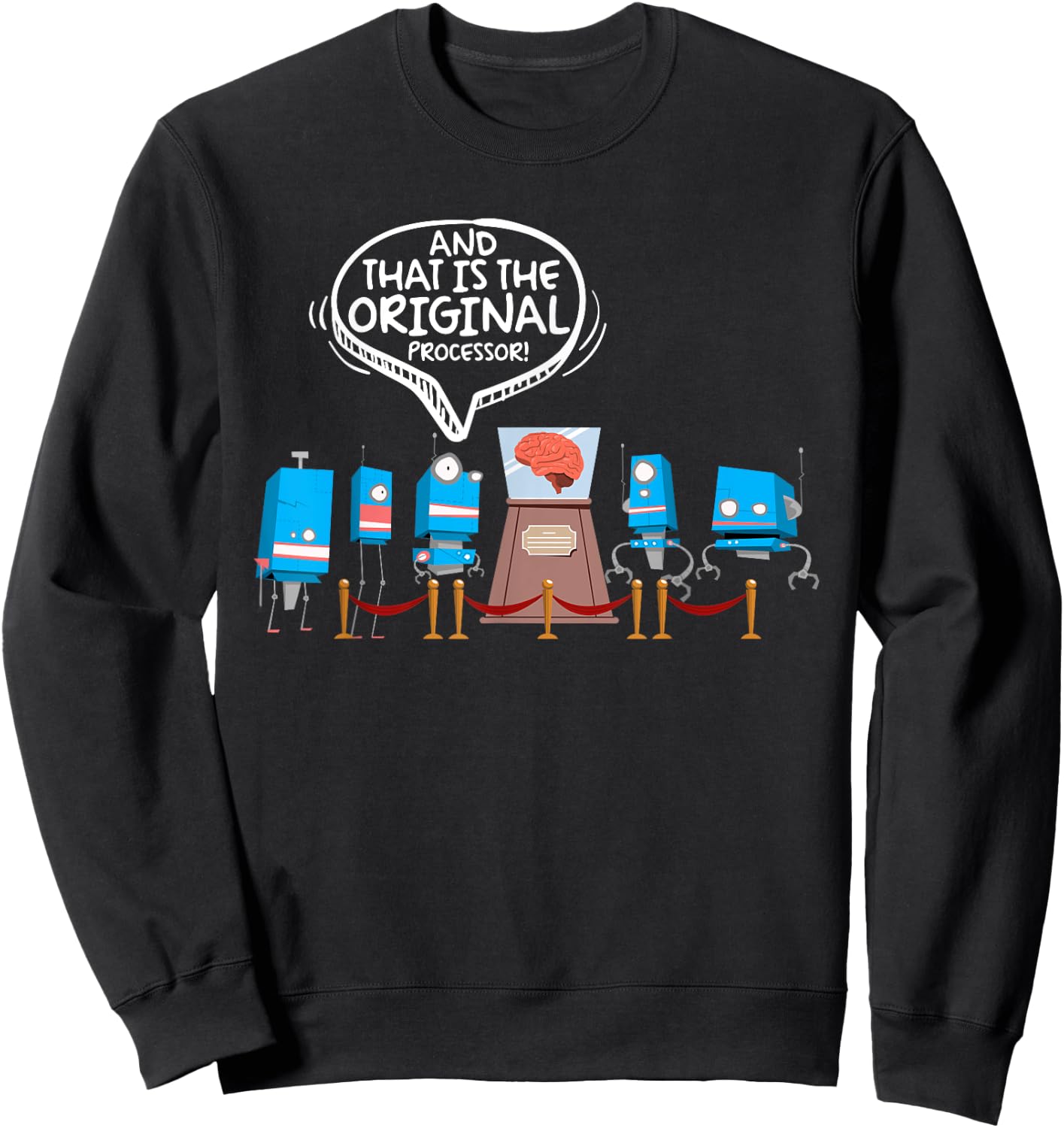 The Original Processor IT Humor AI Tech Robotics Sweatshirt - Sweatshirt | Black