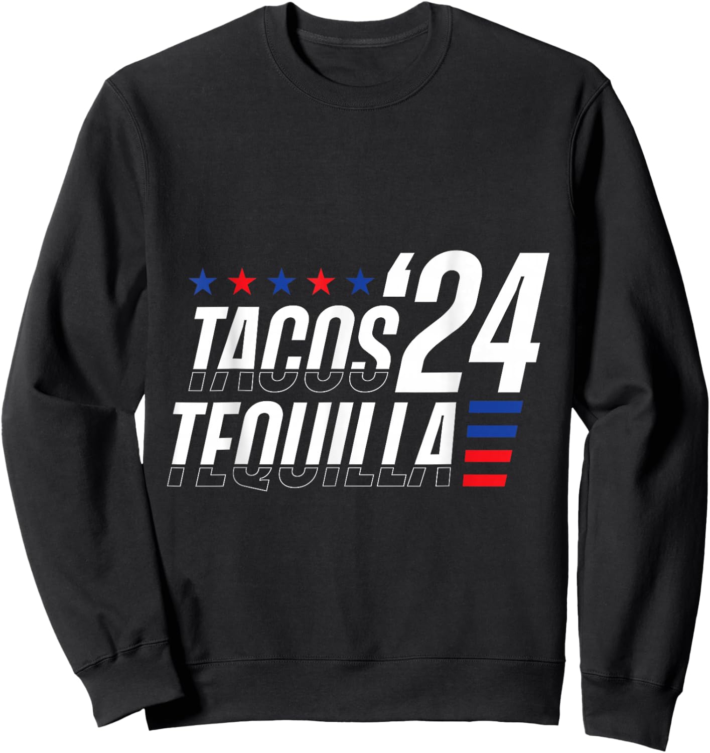 Tacos & Tequila 2024 Election Sweatshirt - Sweatshirt | Black
