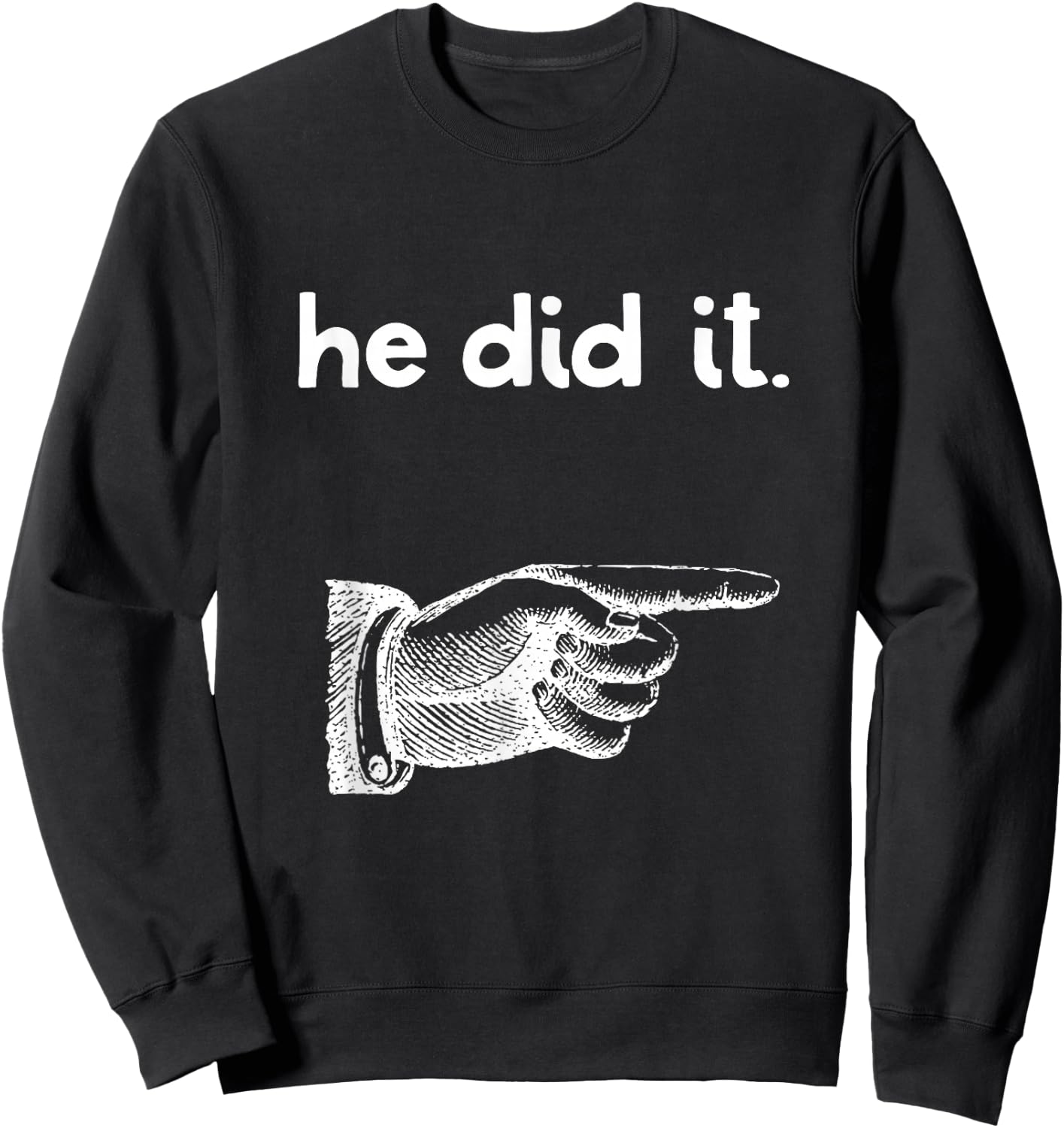 Funny He Did It Point Finger Matching Brother Sister Sibling Sweatshirt - Sweatshirt | Black