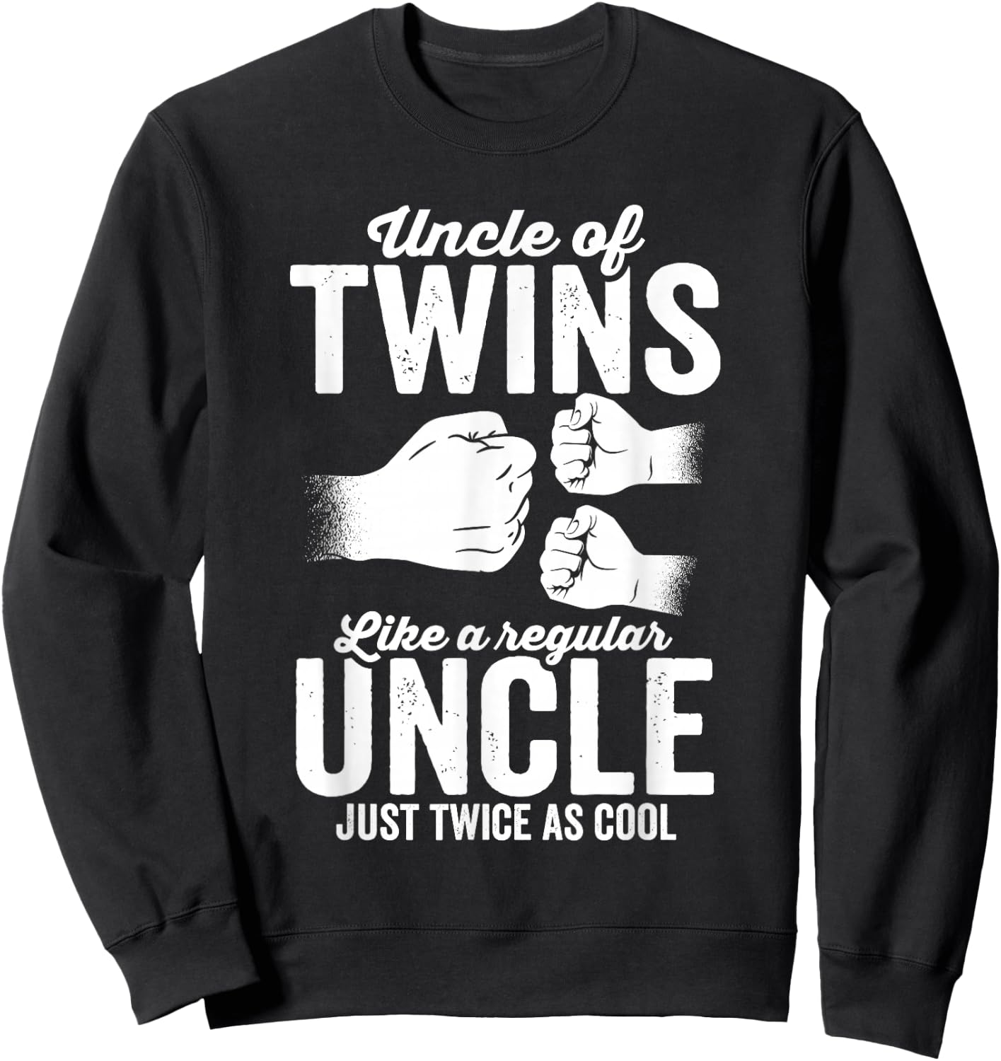 Uncle of twins just a regular uncle just twice as cool Sweatshirt - Sweatshirt | Black