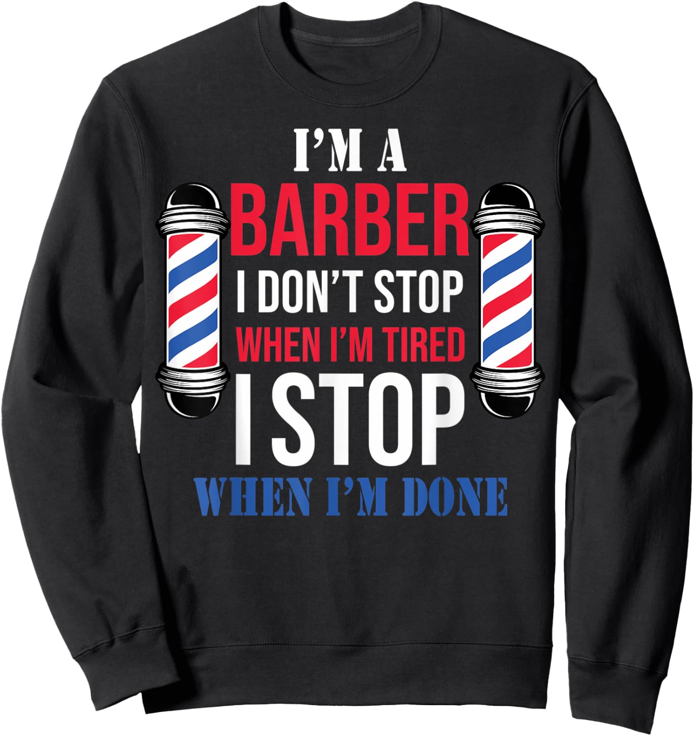 Hairdressers Barbershop Hairstylists I'm A Barber Barbers Sweatshirt - Sweatshirt | Black