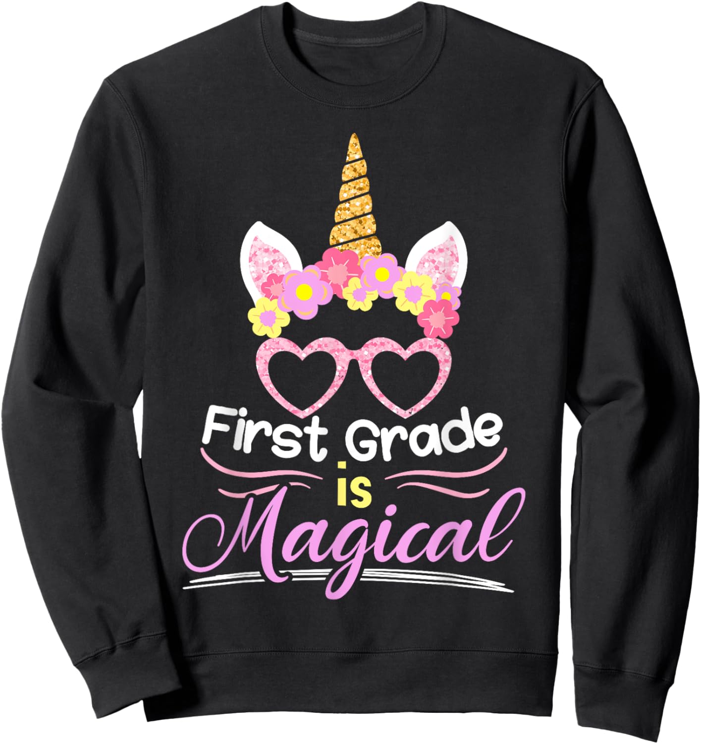 First Grade Is Magical Girls Unicorn Back To School Sweatshirt - Sweatshirt | Black