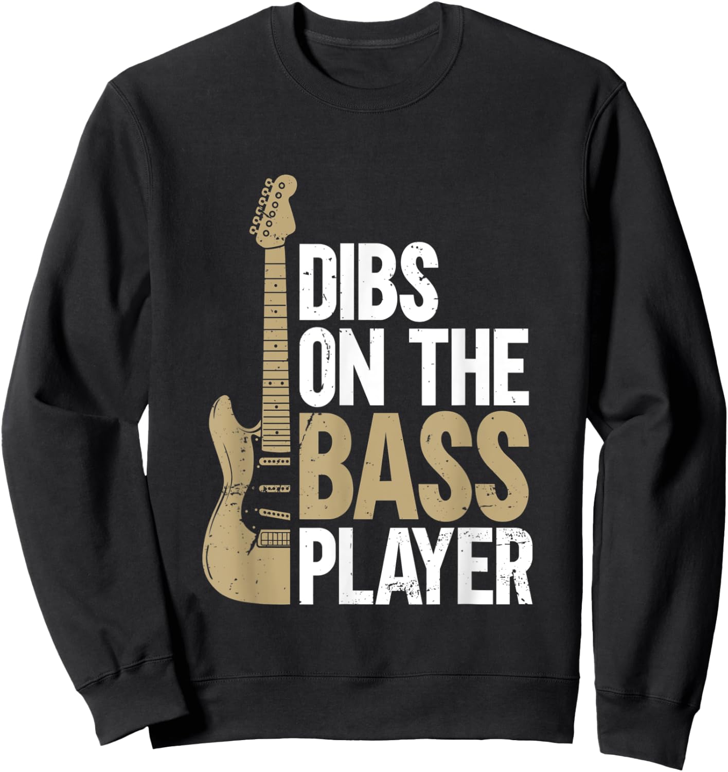 Dibs On The Bass Player | Guitar Sweatshirt - Sweatshirt | Black