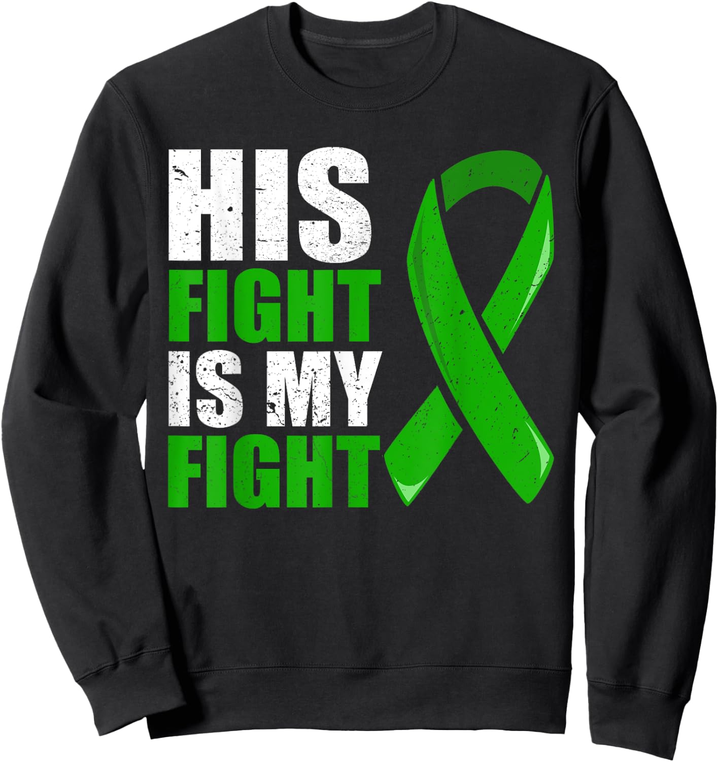 Liver Cancer Fight Shirt, Liver Cancer His Fight Is My Fight Sweatshirt - Sweatshirt | Black