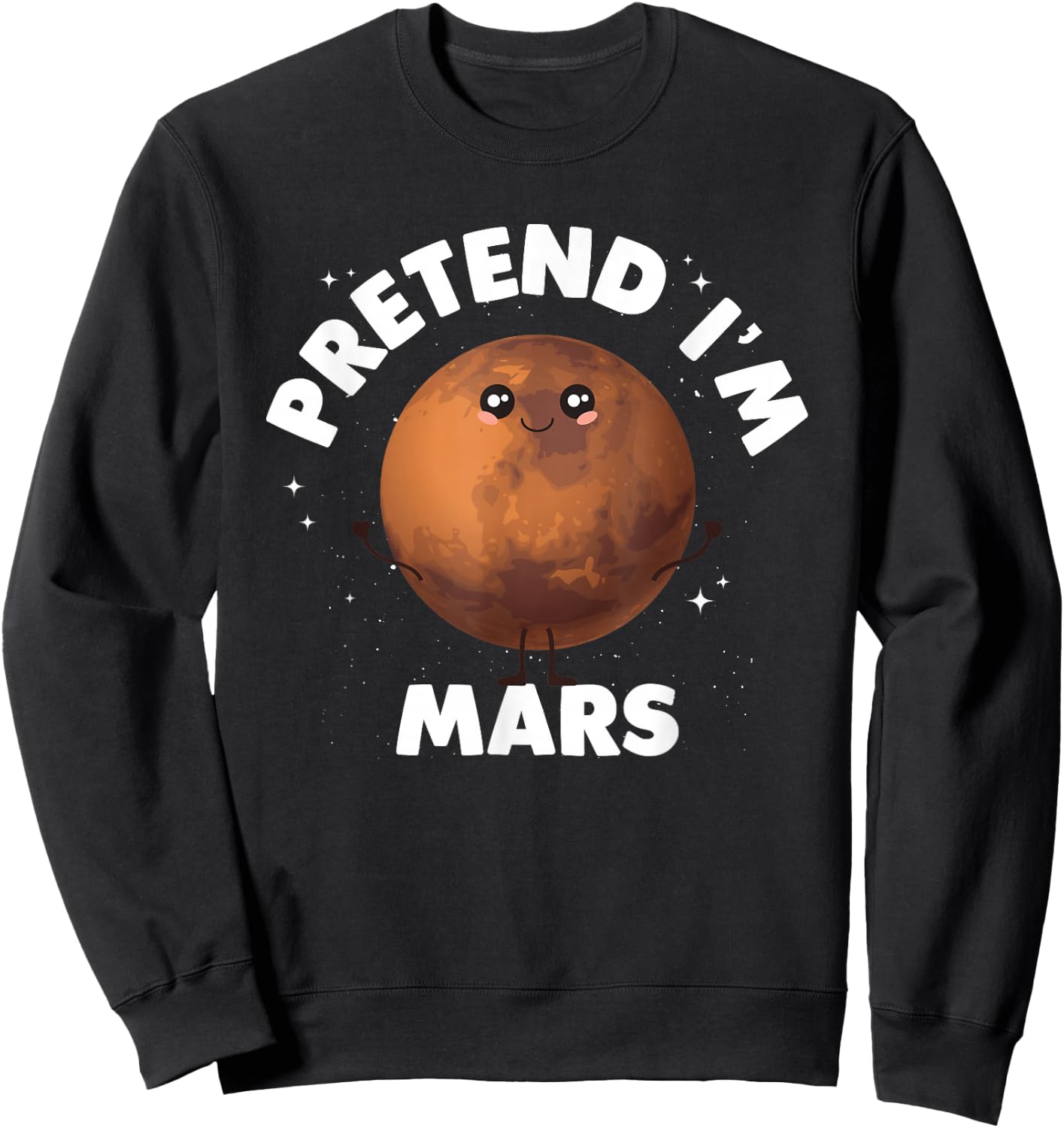 Pretend Im Mars Sweatshirt - Sweatshirt | Black