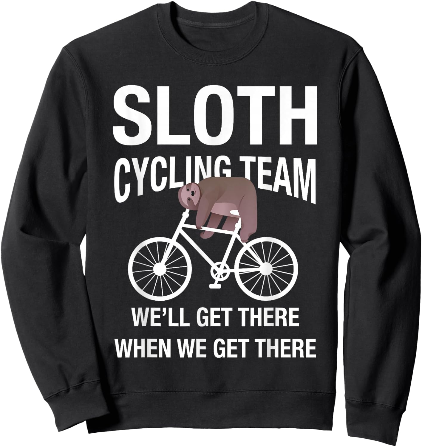 Sloth Cycling Team - Lazy Sloth Sleeping On Bicycle T Shirt Sweatshirt - Sweatshirt | Black