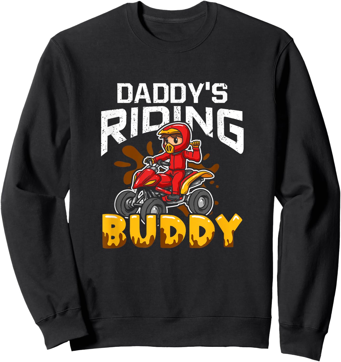 Daddy's Riding Buddy Funny ATV 4-Wheeler Quad Biker Kid Sweatshirt - Sweatshirt | Black
