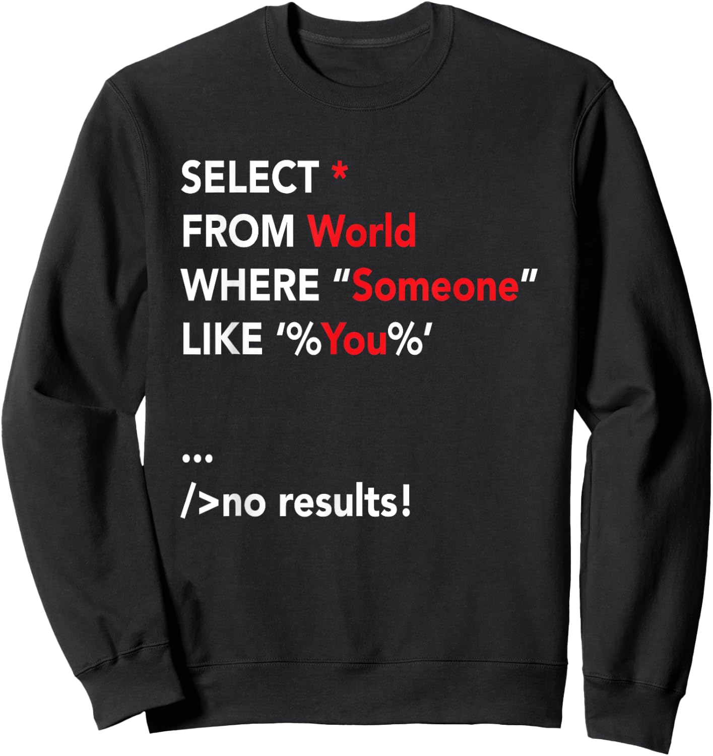 Funny SQL Coder Shirt Programmer Programming Sweatshirt - Sweatshirt | Black