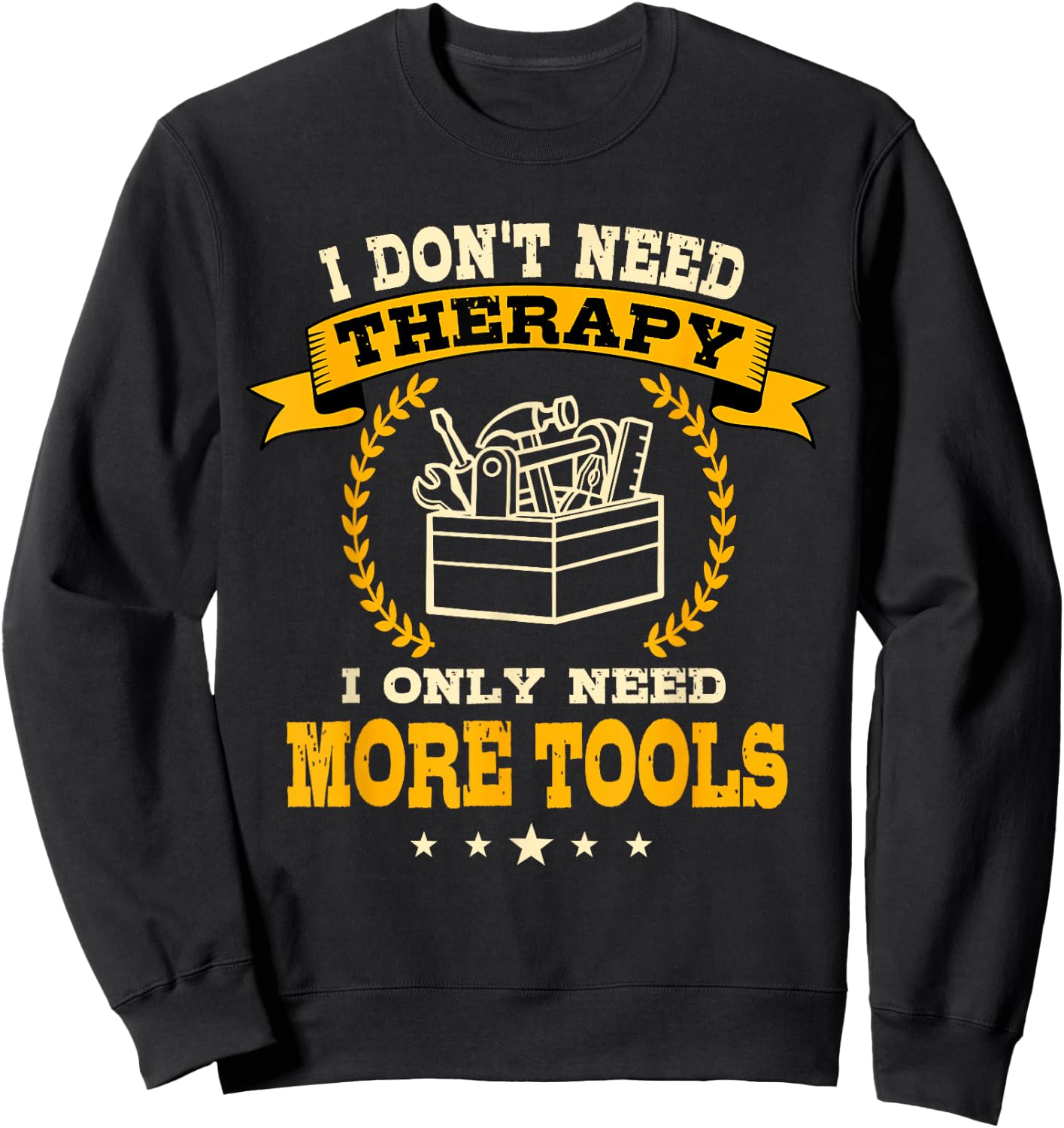 Tool Lover Saying Funny For Handyman Mechanic Men Sweatshirt - Sweatshirt | Black
