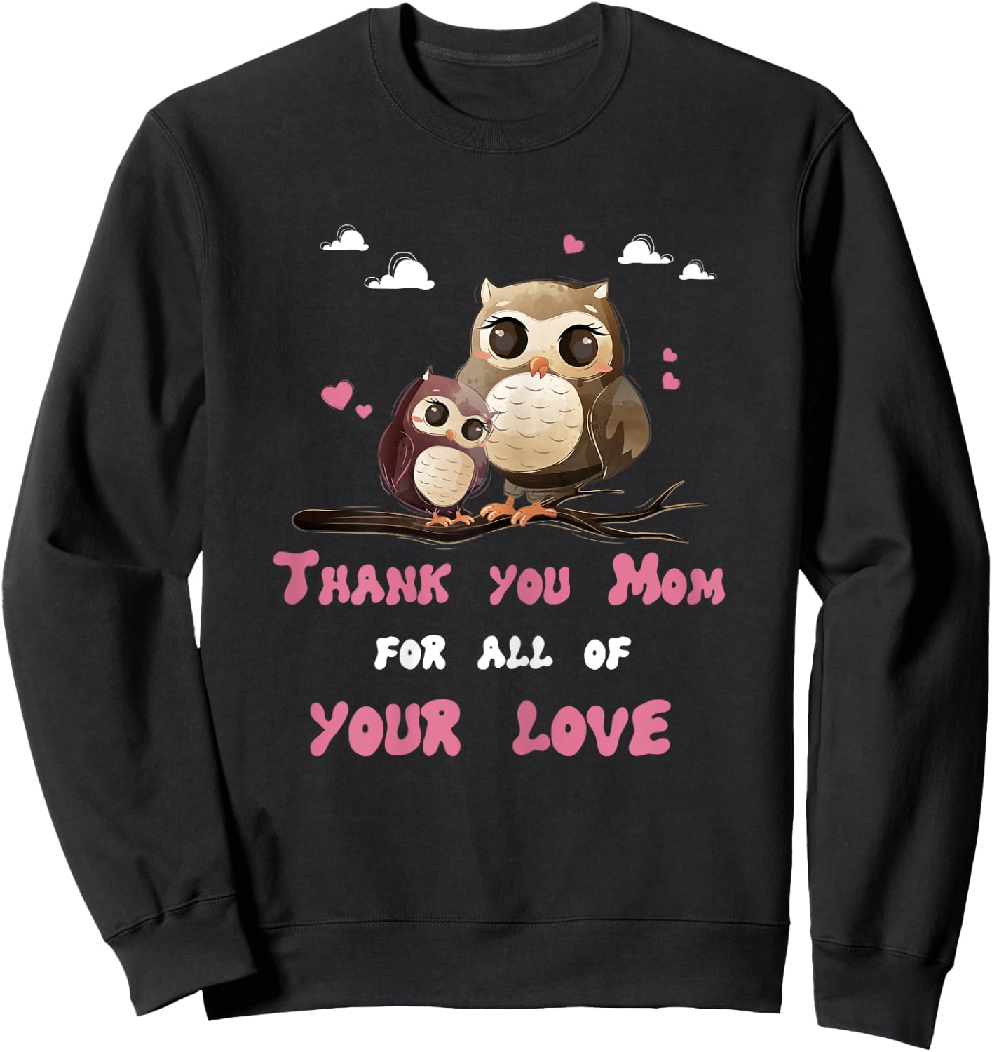 Mama Owl Thank You for All Your Love Shirt Mother's Day Sweatshirt - Sweatshirt | Black
