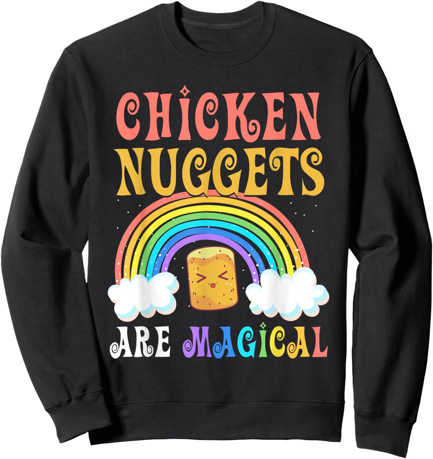 Foodie Rainbow Chicken Nuggets Are Magical Chicken Nuggets Sweatshirt - Sweatshirt | Black