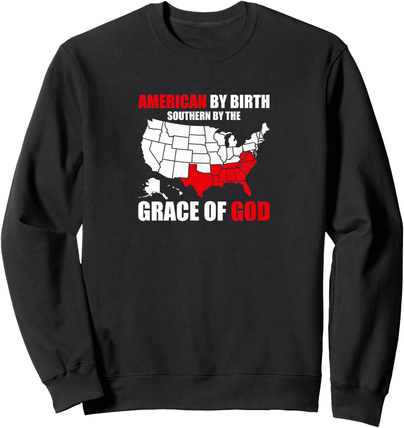 Southern By The Grace of God American By Birth Southland Map Sweatshirt - Sweatshirt | Black