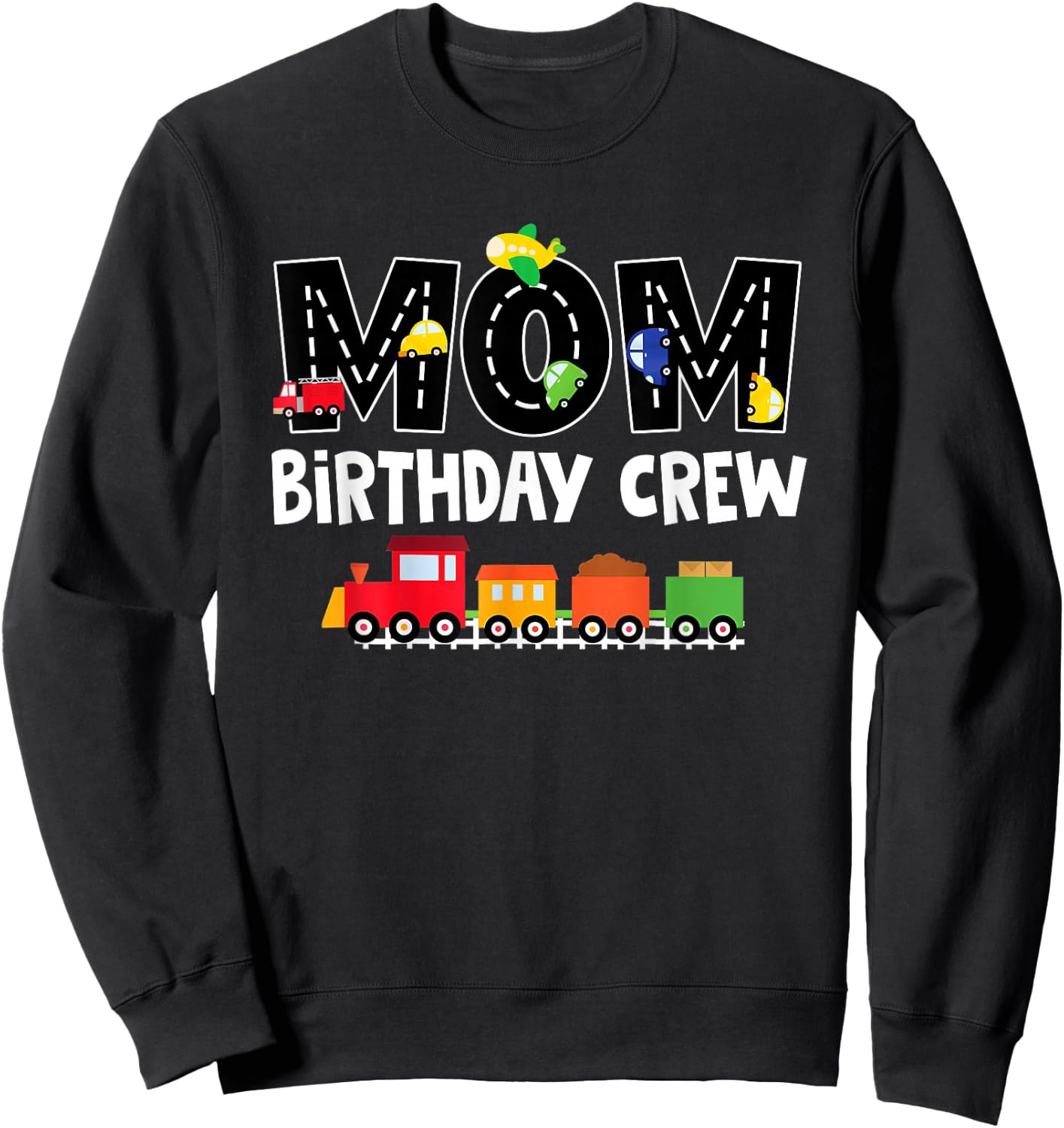 Mom Birthday Crew Shirt Mother Transportation Birthday Party Sweatshirt - Sweatshirt | Black