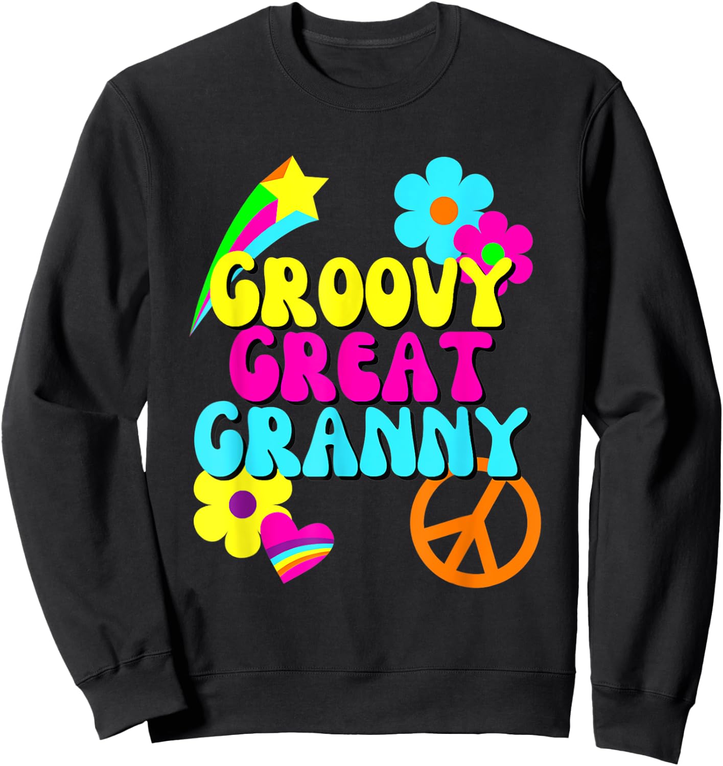 Groovy Great Granny, 1960's, 1970's Hippie Grandmother Gift Sweatshirt - Sweatshirt | Black