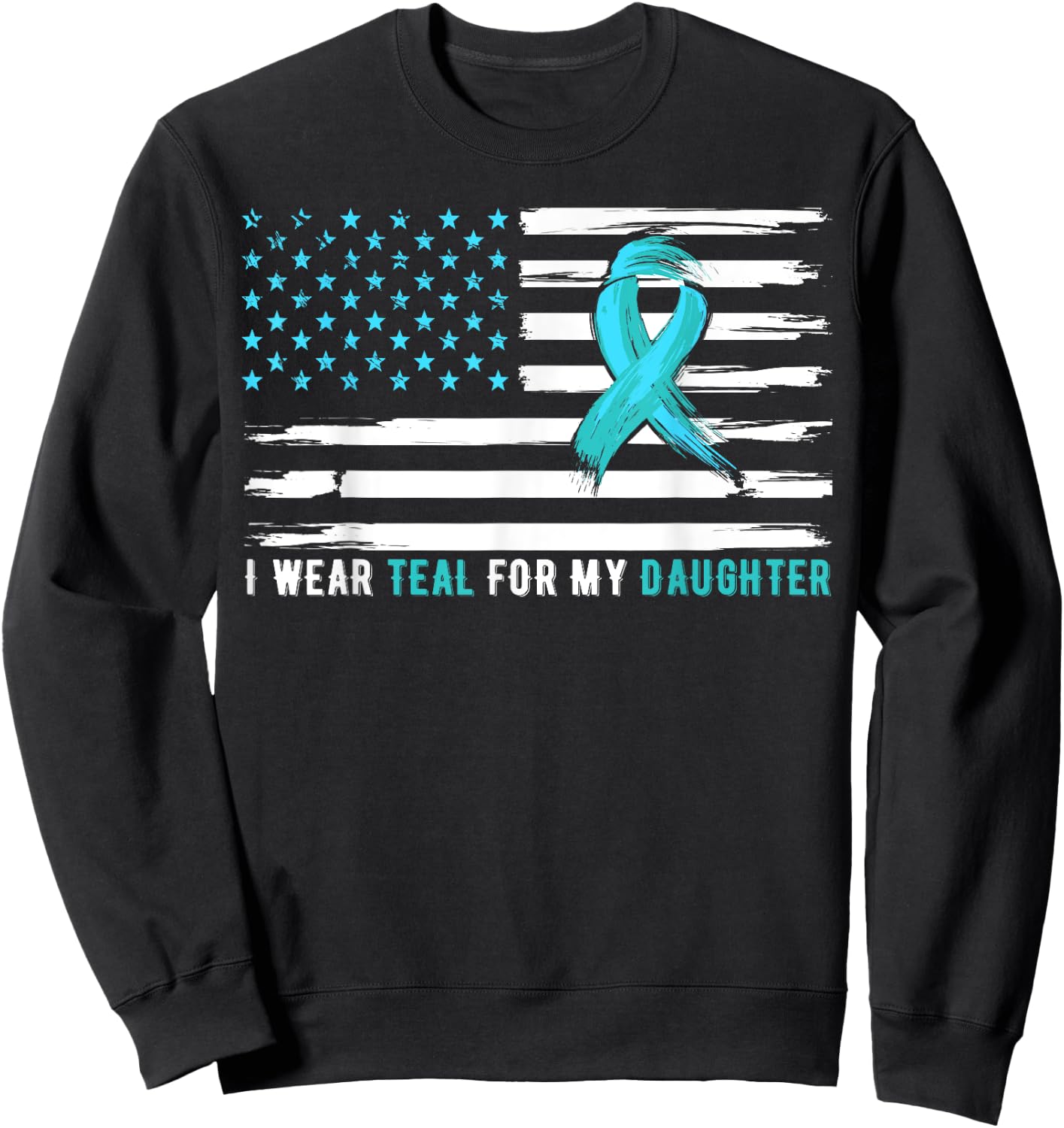 I Wear Teal For My Daughter Cervical Cancer Awareness Sweatshirt - Sweatshirt | Black