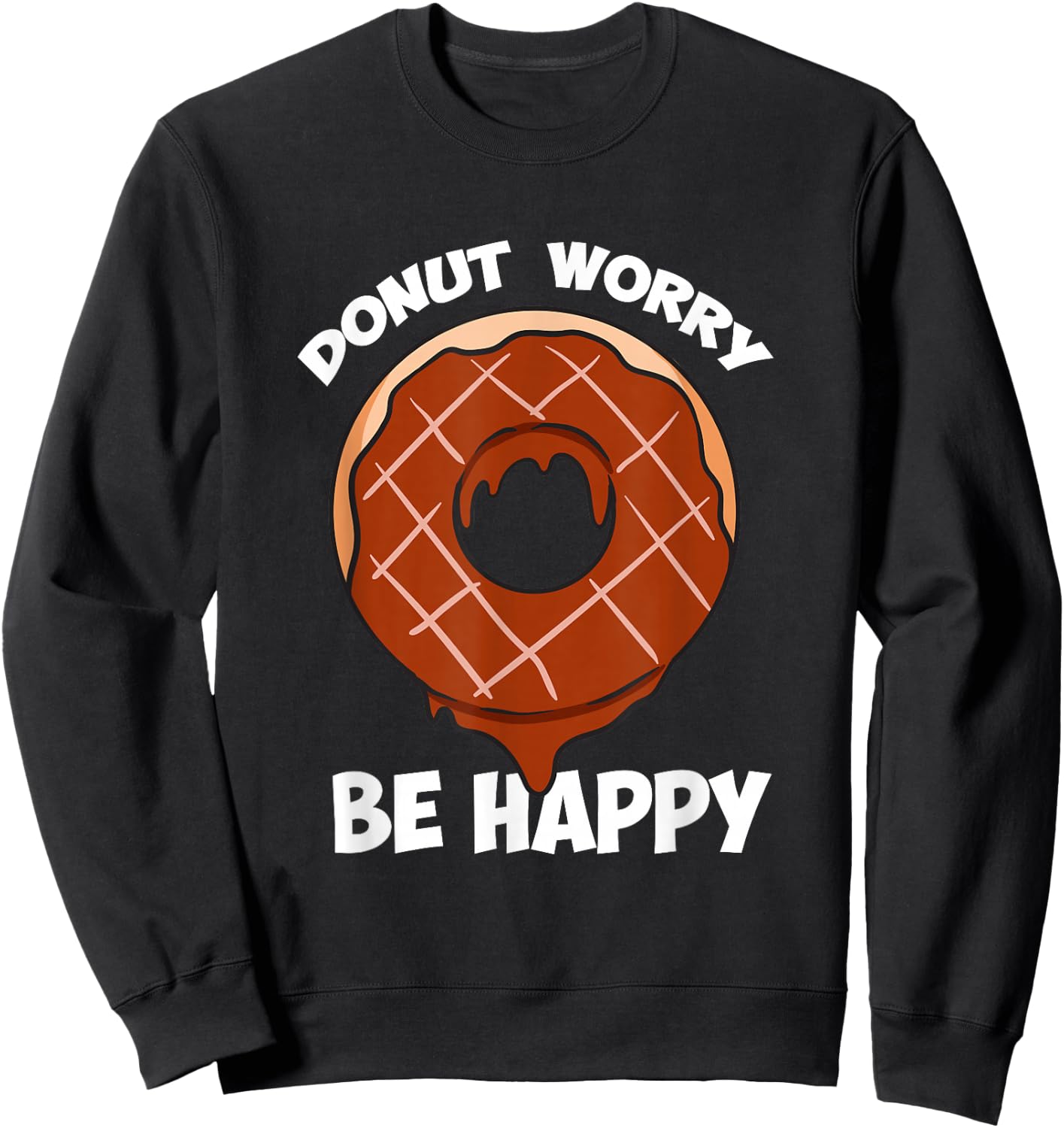 Funny Donuts Donut Worry Be Happy Chocolate Donut Sweatshirt - Sweatshirt | Black