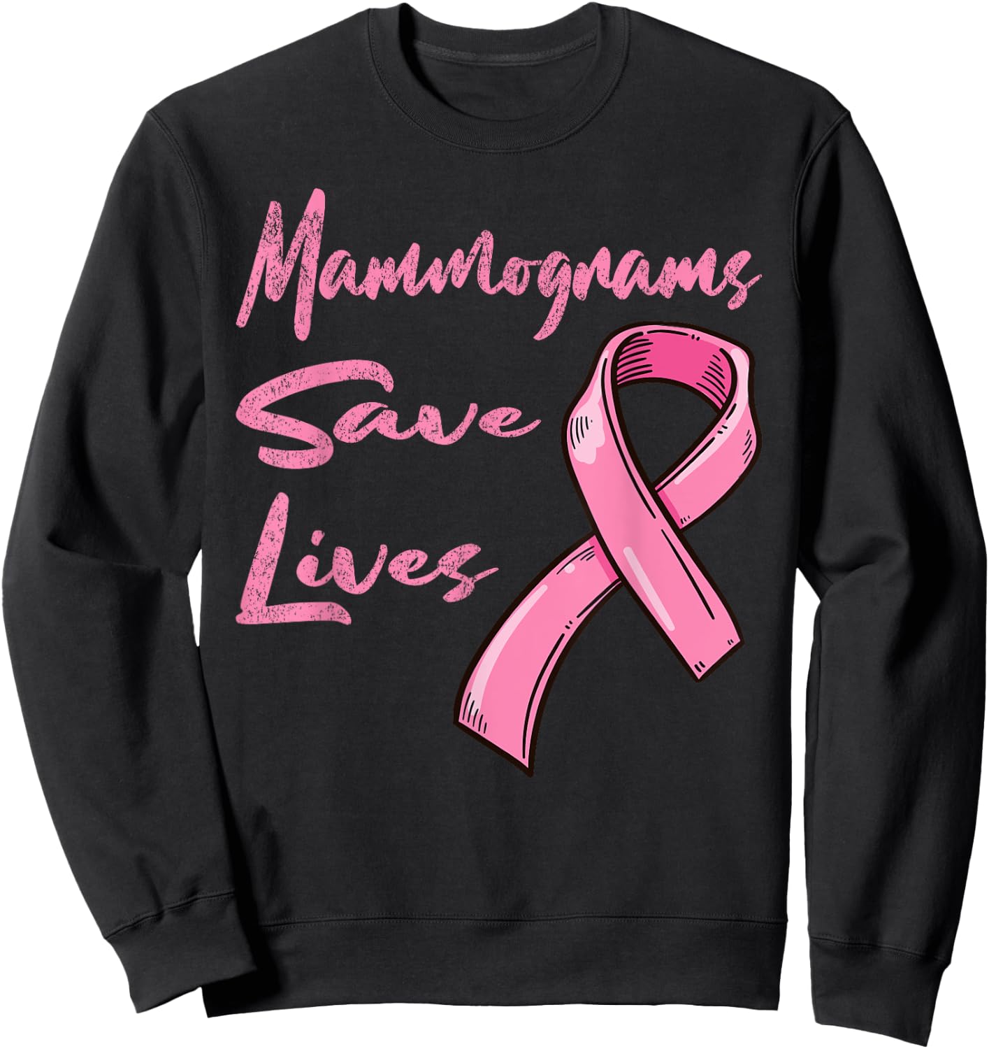 Mammograms Save Lives Breast Cancer Awareness Sweatshirt - Sweatshirt | Black