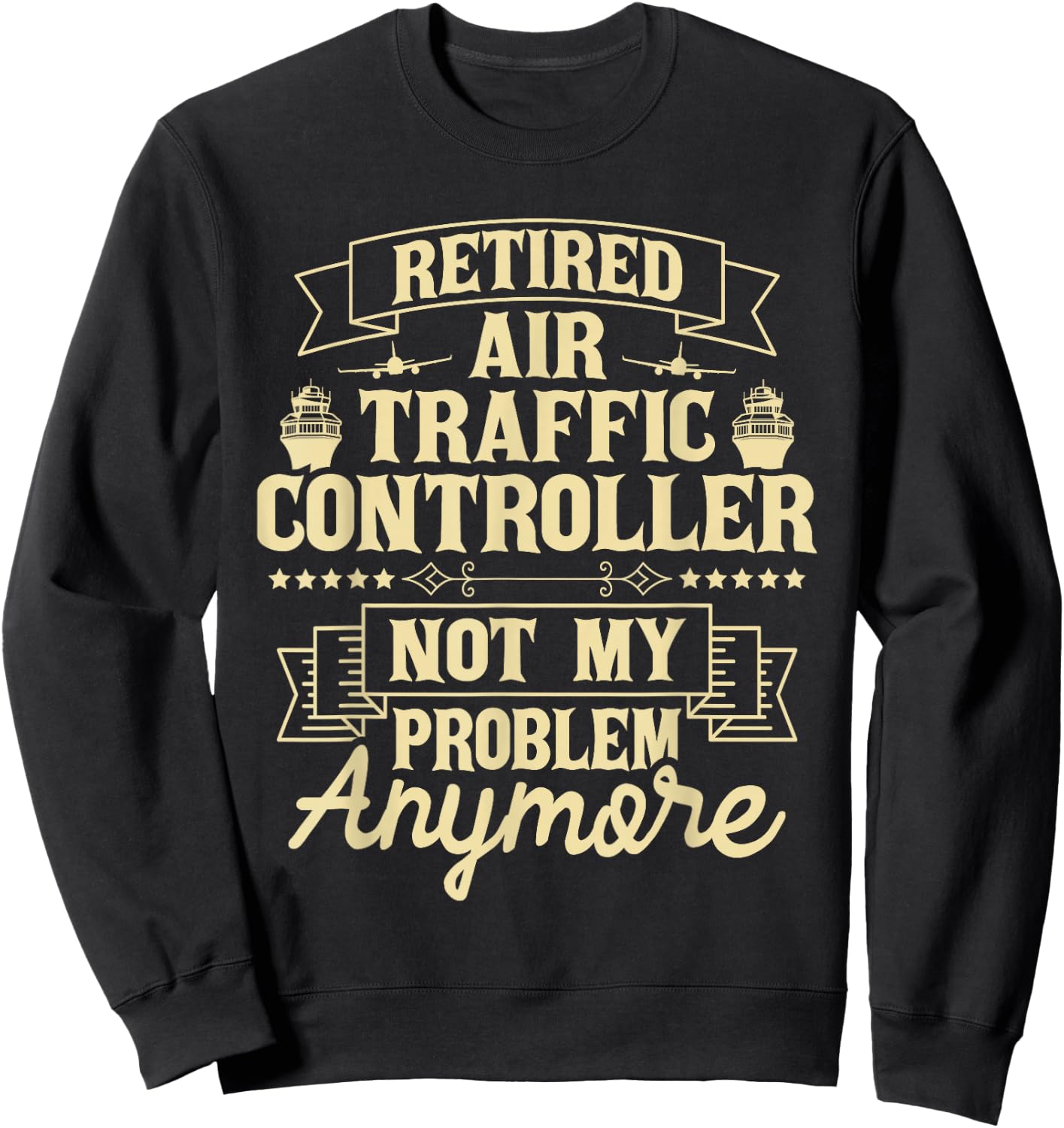 Retired Air Traffic Controller - Aircraft Aviation ATC Sweatshirt - Sweatshirt | Black