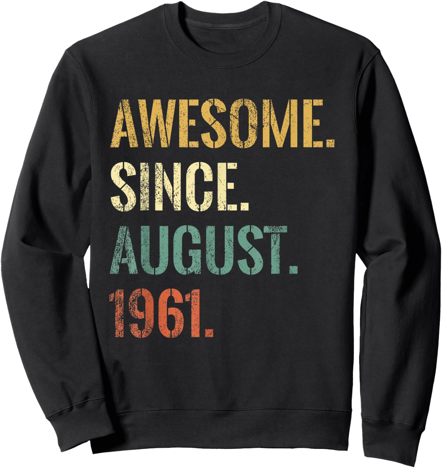 61st Birthday 61 Year Old, Awesome Since August 1961 Sweatshirt - Sweatshirt | Black