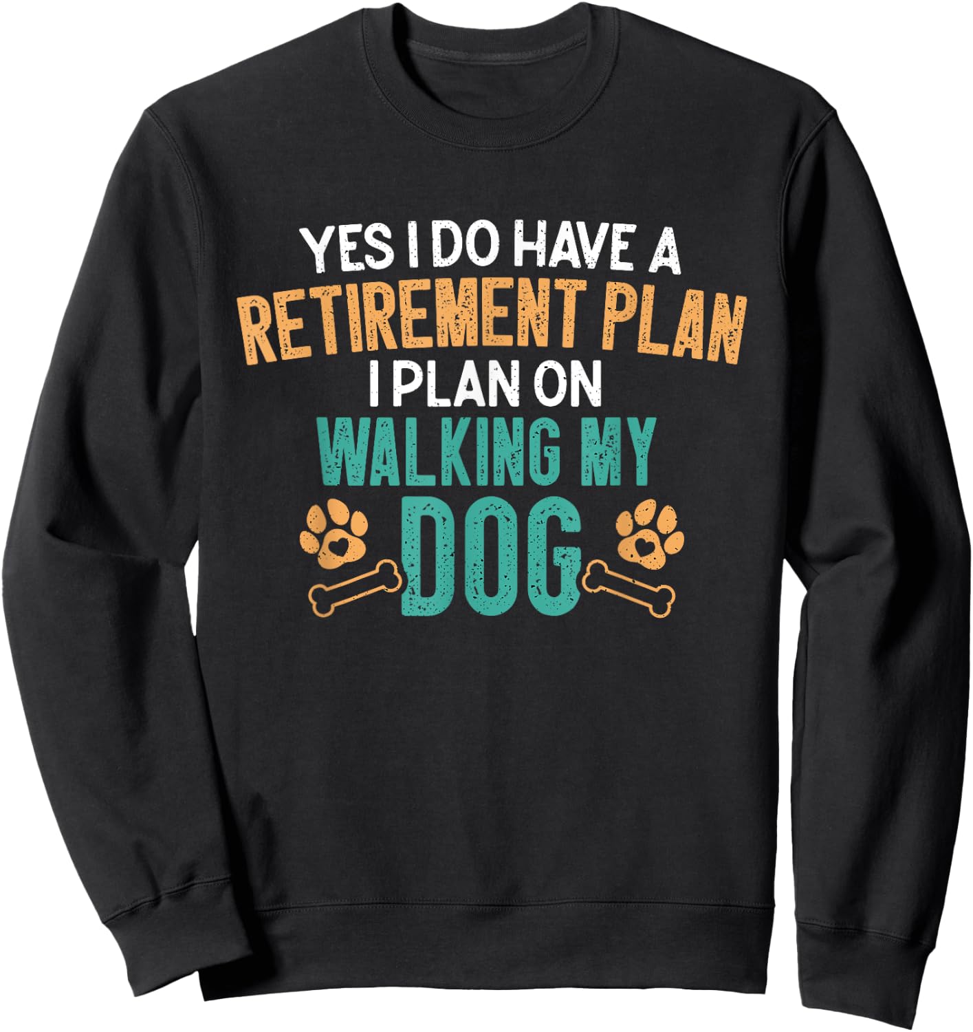 Dog Walking Retirement Plan Retired Dog Walker Pet Sitter Sweatshirt - Sweatshirt | Black