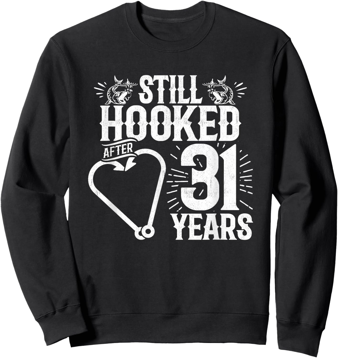 Married 31 Years - Fishing Couple - 31st Wedding Anniversary Sweatshirt - Sweatshirt | Black