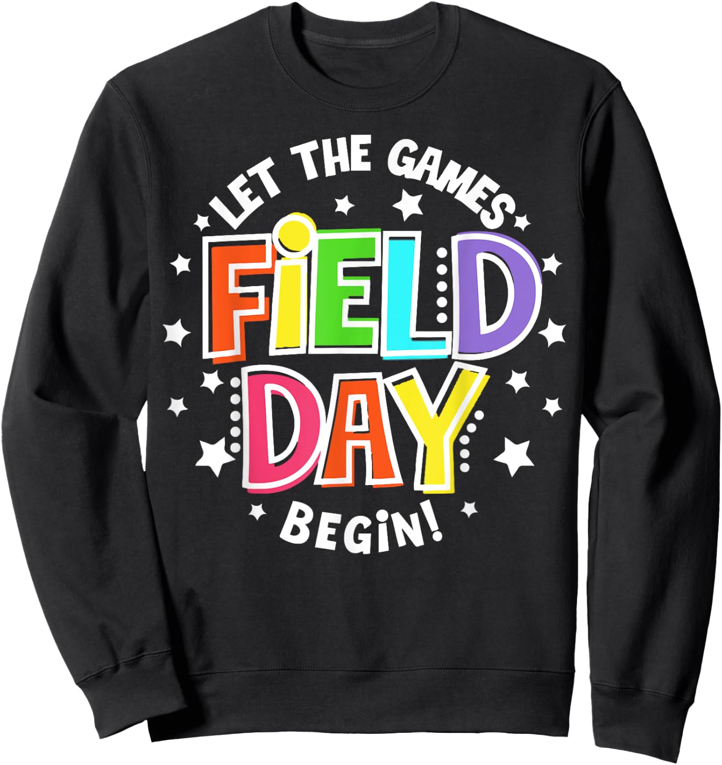 Teacher Student Field Day Let The Games Begin Field Day Sweatshirt - Sweatshirt | Black